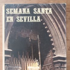 Libros de segunda mano: SEMANA SANTA EN SEVILLA. EN LA AURORA DE CADA PRIMAVERA. 1982.. Lote 401236564