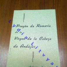 Libros de segunda mano: ANDUJAR NTRA SRA DE LA CABEZA ROMERIA PREGON 1967 LUIS LOPEZ ANGLADA U69. Lote 401552964