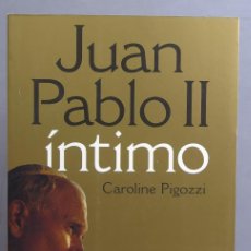 Libros de segunda mano: JUAN PABLO II. CAROLINE PIGOZZI. Lote 401619504