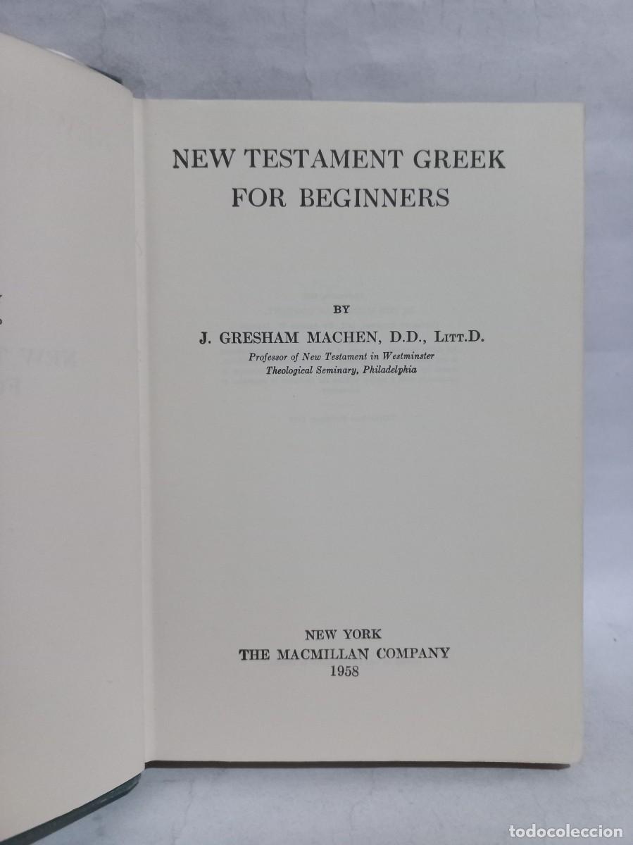 Libros de segunda mano: J. Gresham Machen - New Testament Greek for Beginners - 1958 - Foto 3