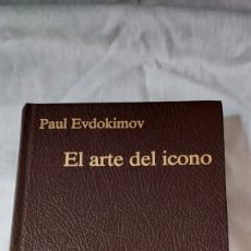 Libros de segunda mano: EL ARTE DEL ICONO TEOLOGIA DE LA BELLEZA.PAUL EVDOKIMOV.PUBLICACIONES CLARETIANAS MADRID 1991. Lote 401882344
