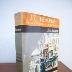 Libros de segunda mano: E.O. JAMES: EL TEMPLO. EL ESPACIO SAGRADO DE LA CAVERNA A LA CATEDRAL (GUADARRAMA, 1966). Lote 402042474