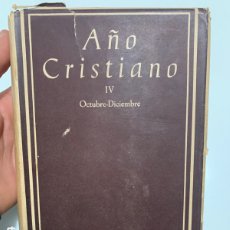 Libros de segunda mano: AÑO CRISTIANO IV OCTUBRE- DICIEMBRE. BIBLIOTECA DE AUTORES CRISTIANOS. Lote 402265064