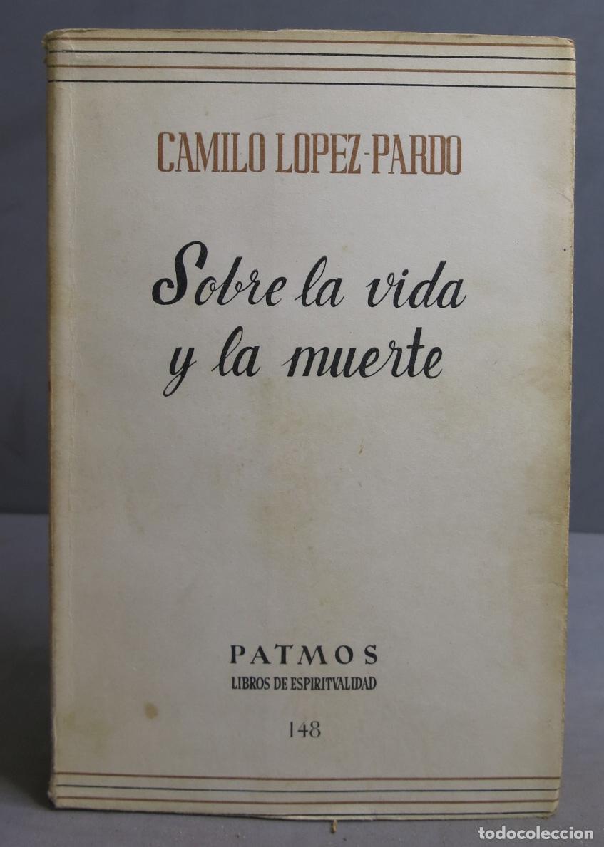 Libros de segunda mano: Sobre la vida y la muerte. L&oacute;pez Pardo - Foto 1
