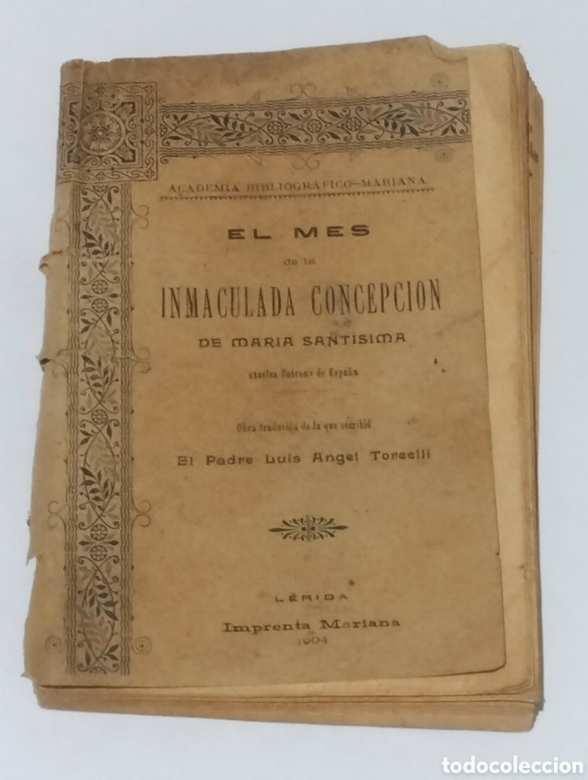 Libros de segunda mano: El Mes de la Inmaculada Concepci&oacute;n de Mar&iacute;a Sant&iacute;sima &ndash; Luis &Aacute;ngel Torcelli &ndash; 1904