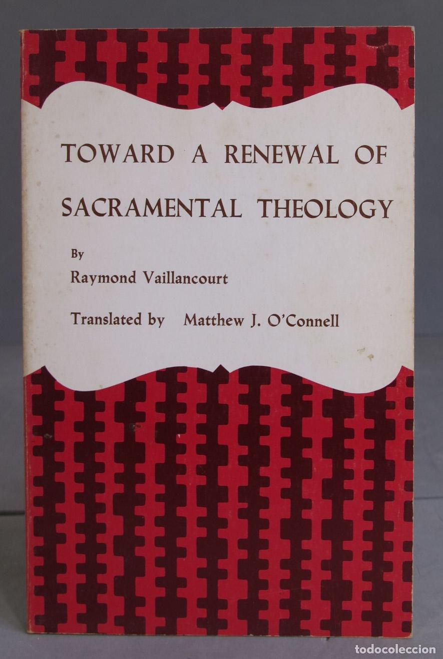Gebrauchte B&uuml;cher: Toward a Renewal of Sacramental Theology. Vaillancourt