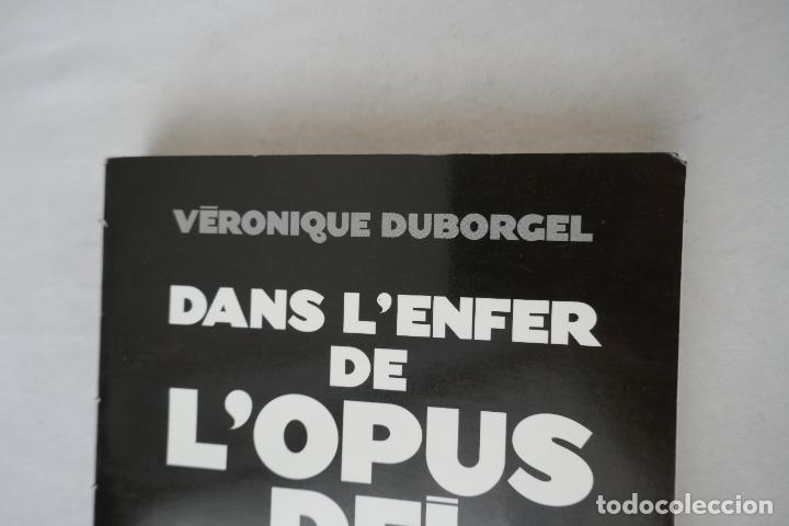 Libros de segunda mano: Dans lenfer de lOpus Dei - (en Franc&eacute;s) - e V&eacute;ronique Duborgel - Foto 13