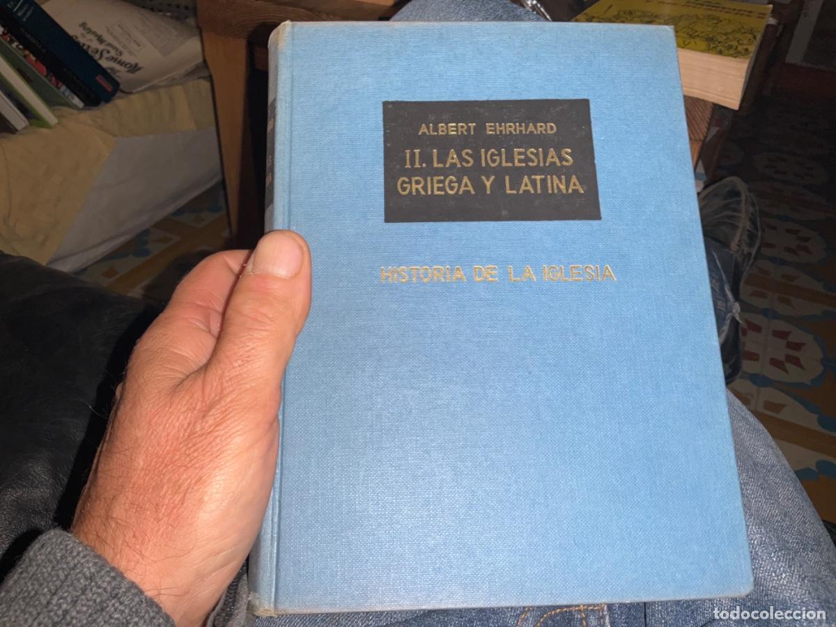 Livres d'occasion: HISTORIA DE LA IGLESIA TOMO II LAS IGLESIAS GRIEGA Y LATINA. A. EHRHARD - W. NEUSS.