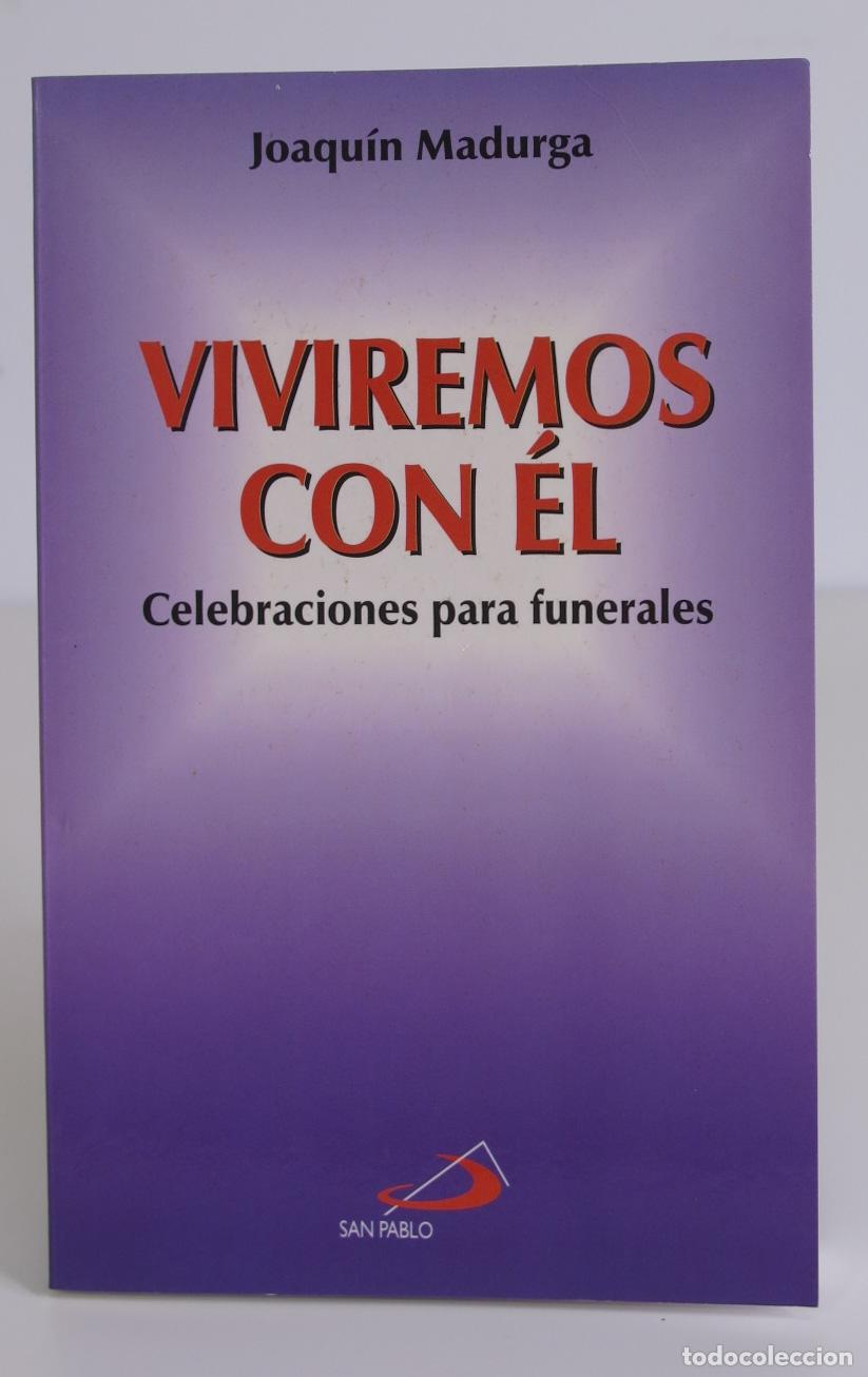 Second hand books: Viviremos con El. Celebraciones para funerales. Joaqu&iacute;n Madurga