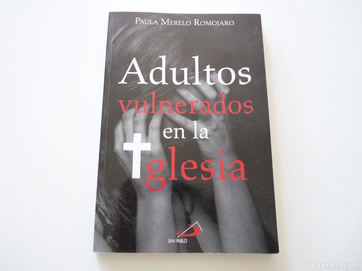 Libros de segunda mano: LIBRO ADULTOS VULNERADOS EN LA IGLESIA de PAULA MERELO ROMOJARO REF:2-237