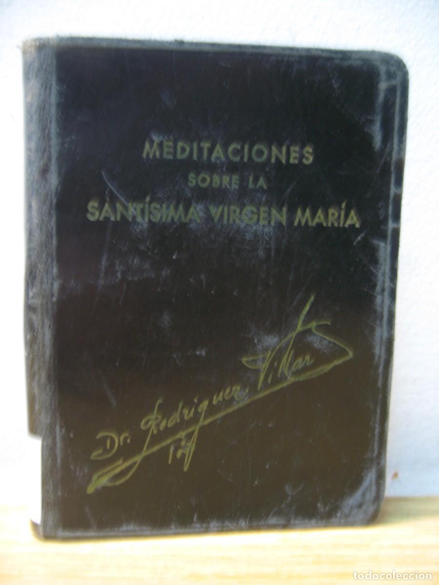 Second hand books: MEDITACIONES SOBRE LA SANTISIMA VIRGEN MARIA. ILDEFONSO RODRIGUEZ VILLAR. 1954