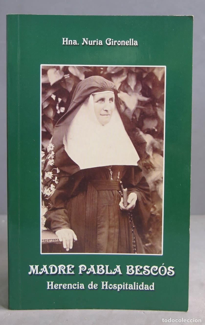 Second hand books: Madre Pabla Besc&oacute;s. Herencia de Hospitalidad. GIRINELLA