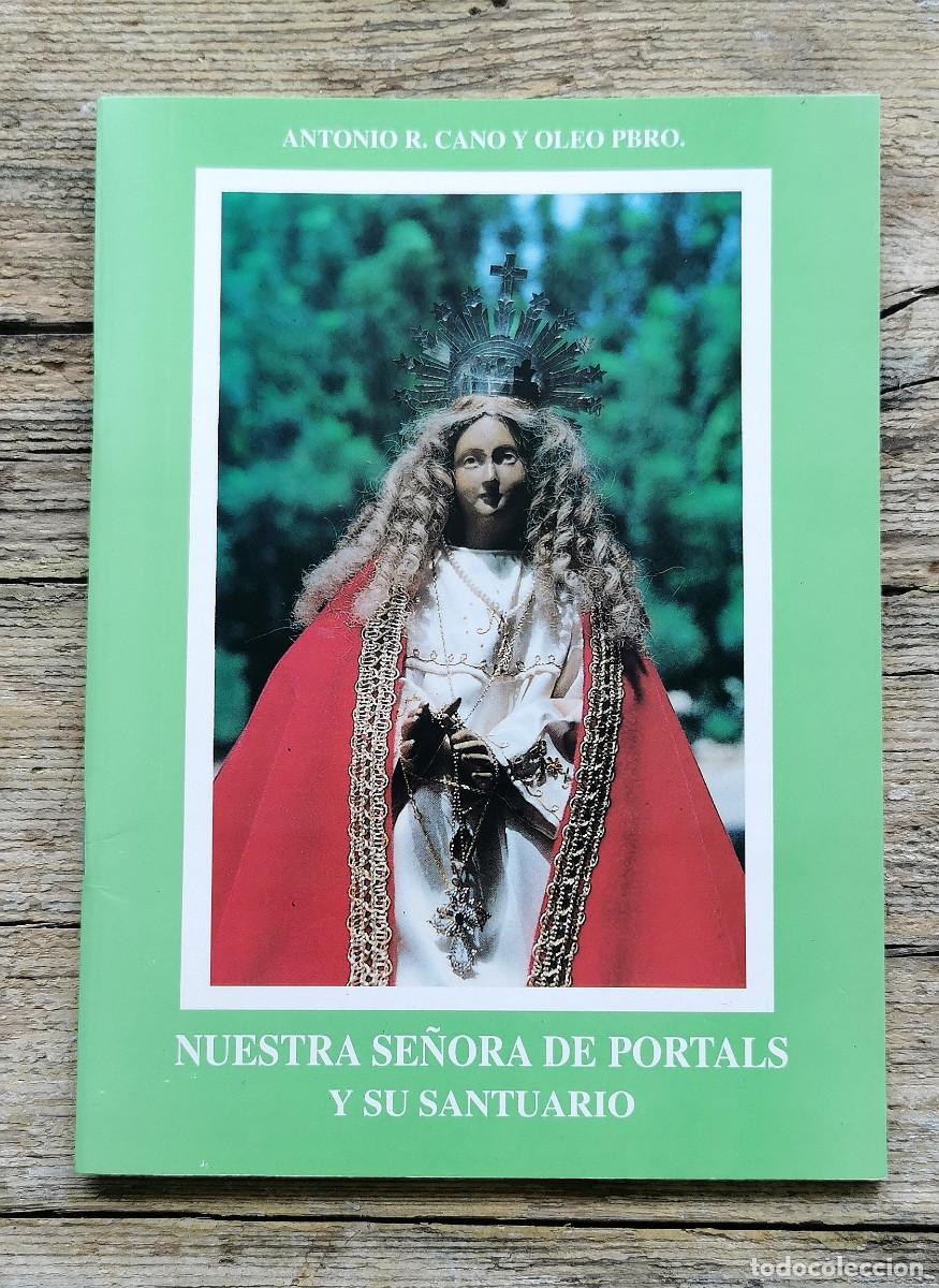 Libros de segunda mano: NUESTRA SE&Ntilde;ORA DE PORTALS Y SU SANTUARIO. ANTONIO R. CANO Y OLEO PBRO. 1993
