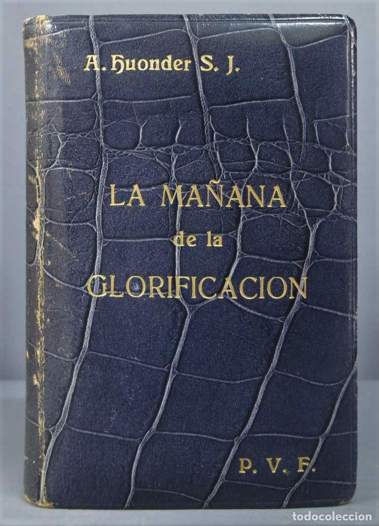 Livres d'occasion: La ma&ntilde;ana de la glorificacion. Antonio Huonder, SJ