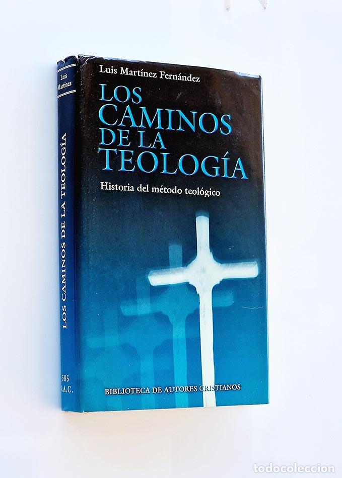 Libri di seconda mano: LOS CAMINOS DE LA TEOLOG&Iacute;A - MART&Iacute;NEZ FERN&Aacute;NDEZ, Luis