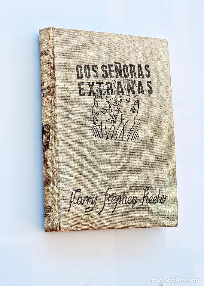 Libros de segunda mano: DOS SE&Ntilde;ORAS EXTA&Ntilde;AS. - KEELER, Harry Stephen - Foto 1