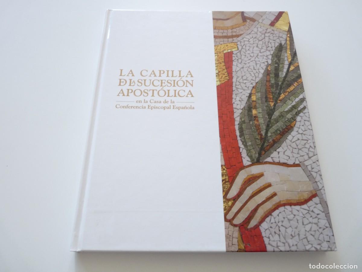 Gebrauchte B&uuml;cher: LA CAPILLA DE LA SUCESI&Oacute;N APOST&Oacute;LICA EN LA CASA DE LA CONFERENCIA EPISCOPAL ESPA&Ntilde;OLA REF:6-40