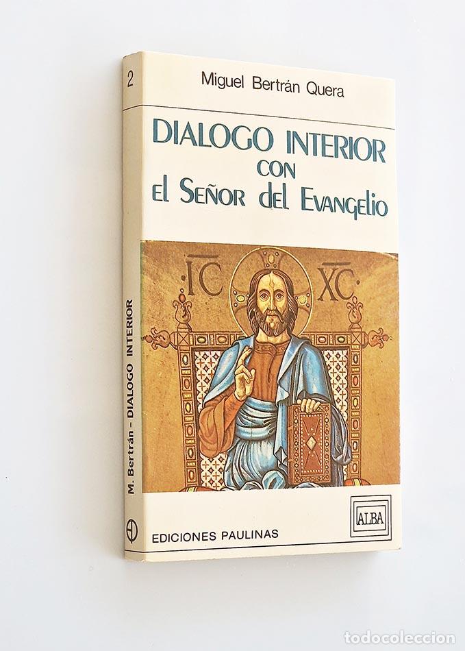 Libri di seconda mano: DI&Aacute;LOGO INTERIOR CON EL SE&Ntilde;OR DEL EVANGELIO - BE&Ntilde;TRAN QUERA, Miguel
