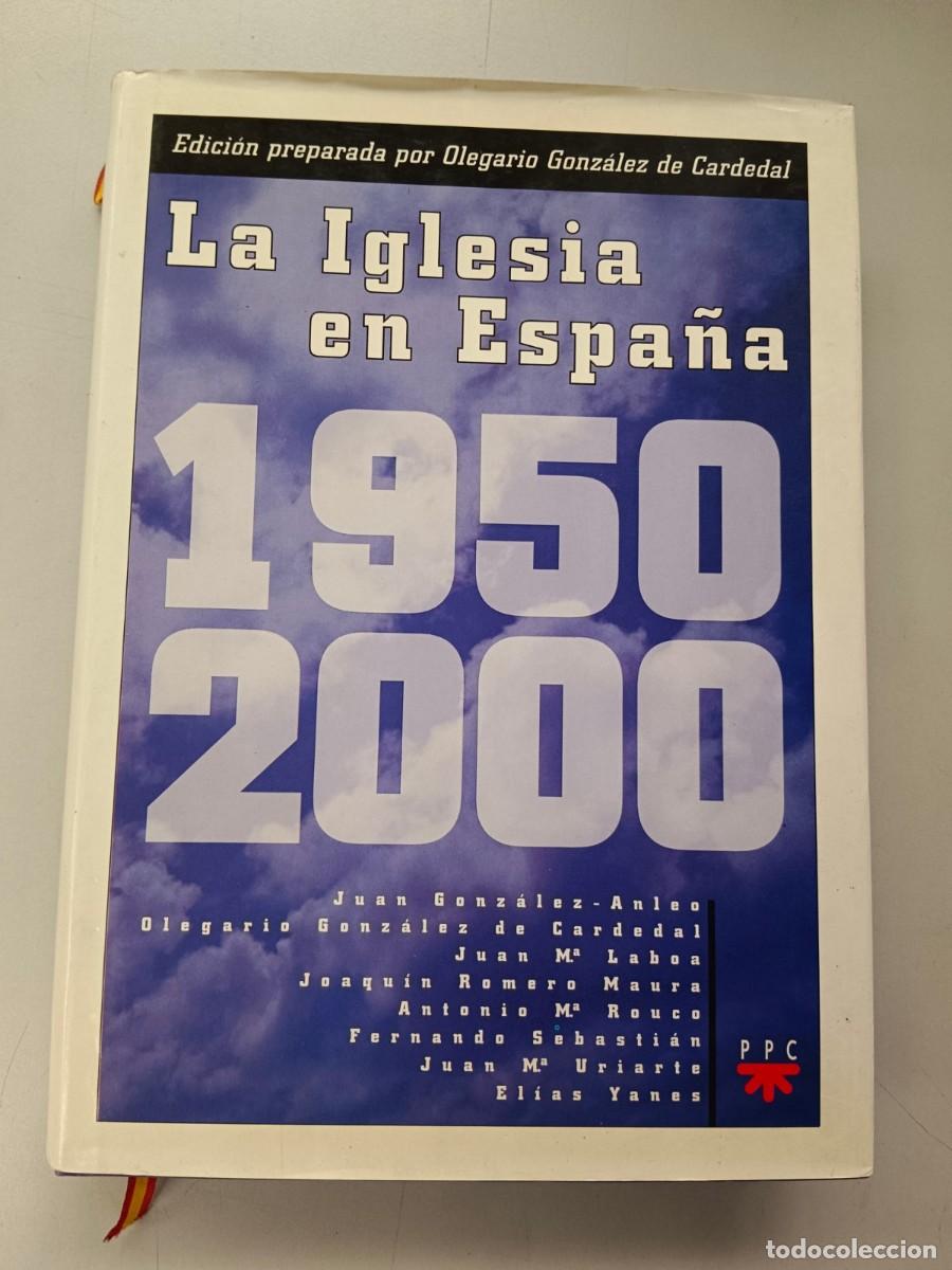 Libros de segunda mano: LA IGLESIA EN ESPA&Ntilde;A 1950 - 2000 - VV.AA. - Foto 1
