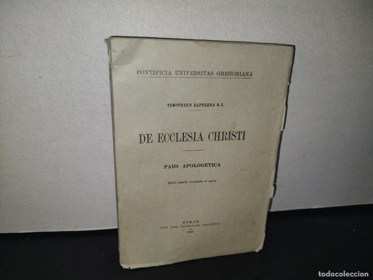 Libri di seconda mano: 35- LAT&Iacute;N. DE ECCLESIA CHRISTI. PARS APOLOGETICA - TIMOTHEUS ZAPELENA S. I. - ROMAE 1946