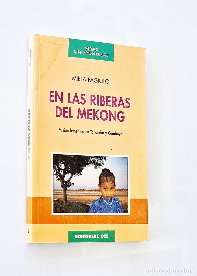 Libri di seconda mano: EN LAS RIBERAS DEL MEKONG. Misi&oacute;n femenina en Tailandia y Camboya - FAGIOLO, Miela