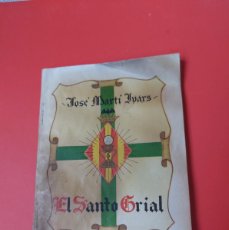Libros de segunda mano: EL SANTO GRIAL- JOSÉ MARTÍ IVARS - 1953