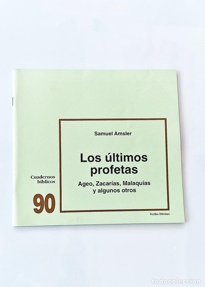 Second hand books: LOS &Uacute;LTIMOS PROFETAS. Ageo, Zacar&iacute;as, Malaqu&iacute;as y algunos otros. Cuadernos B&iacute;blicos 90 - AMSLER, Sam