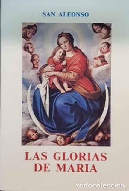 Libri di seconda mano: Las glorias de Mar&iacute;a - Santo Alfonso Mar&iacute;a de Ligorio