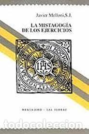 Libros de segunda mano: la mistagog&iacute;a de los ejercicios Javier Melloni S J - Foto 1