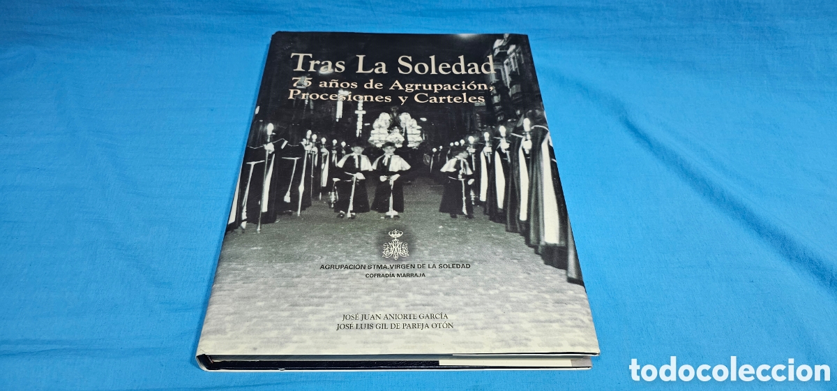 Libros de segunda mano: TRAS LA SOLEDAD , 75 A&Ntilde;OS DE AGRUPACION ,PROCESIONES Y CARTELES 2003