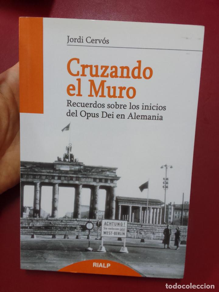 Gebrauchte B&uuml;cher: Jordi Cerv&oacute;s: Cruzando el muro. Recuerdos sobre los inicios del Opus Dei en Alemania