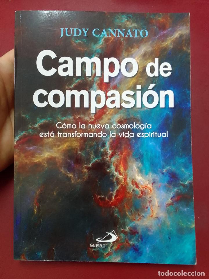 Gebrauchte B&uuml;cher: Judy Cannato: Campo de compasi&oacute;n. C&oacute;mo la nueva cosmolog&iacute;a est&aacute; transformando la vida espiritual