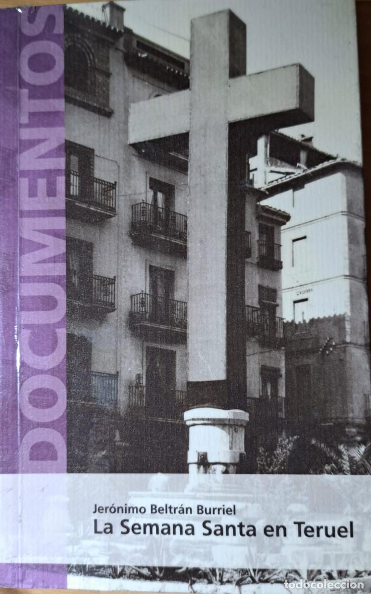 Libros de segunda mano: TC05/ Libro LA SEMANA SANTA EN TERUEL. Jer&oacute;nimo Beltr&aacute;n Burriel - Foto 1