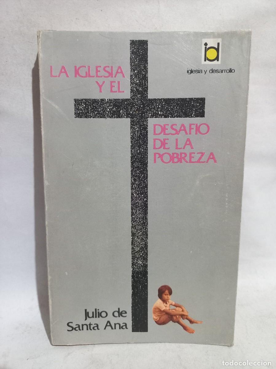 Second hand books: Julio de Santa Ana - La Iglesia y el Desafio de la Pobreza - Primera edici&oacute;n - 1978