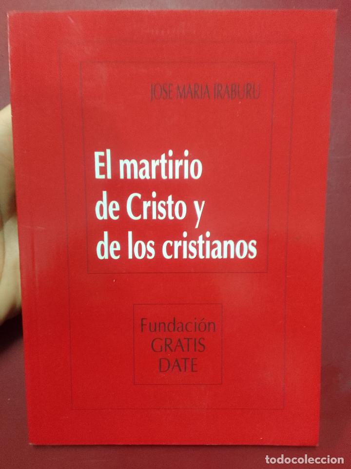 Gebrauchte B&uuml;cher: Jos&eacute; Mar&iacute;a Iraburu: El martirio de Cristo y de los cristianos