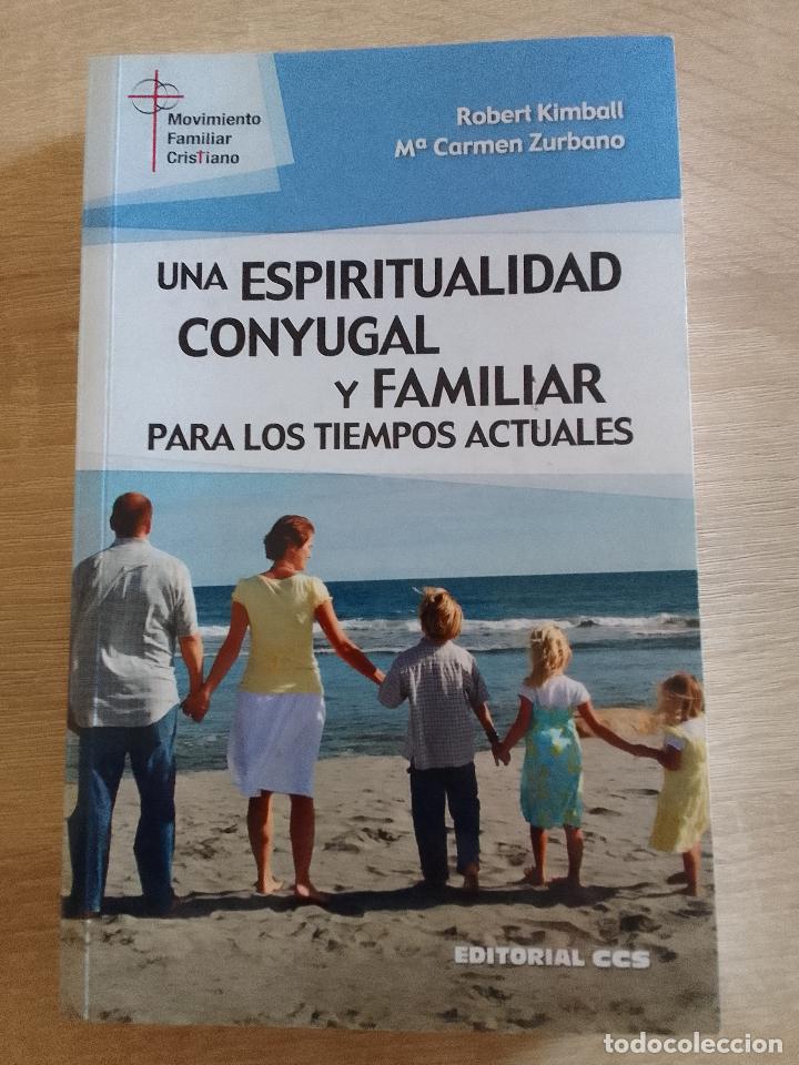Gebrauchte B&uuml;cher: Robert Kimball y M&ordf; Carmen Zurbano: Una espiritualidad conyugal y familiar para los tiempos actuales