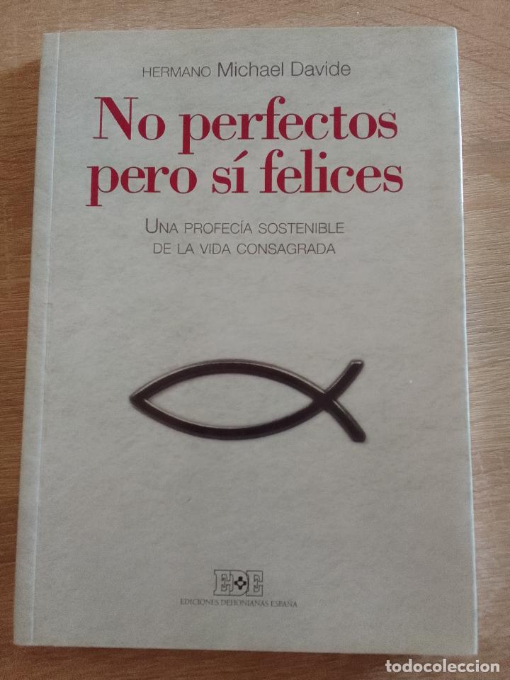 Second hand books: Michael Davide: No perfectos, pero s&iacute; felices. Una profec&iacute;a sostenible de la vida consagrada