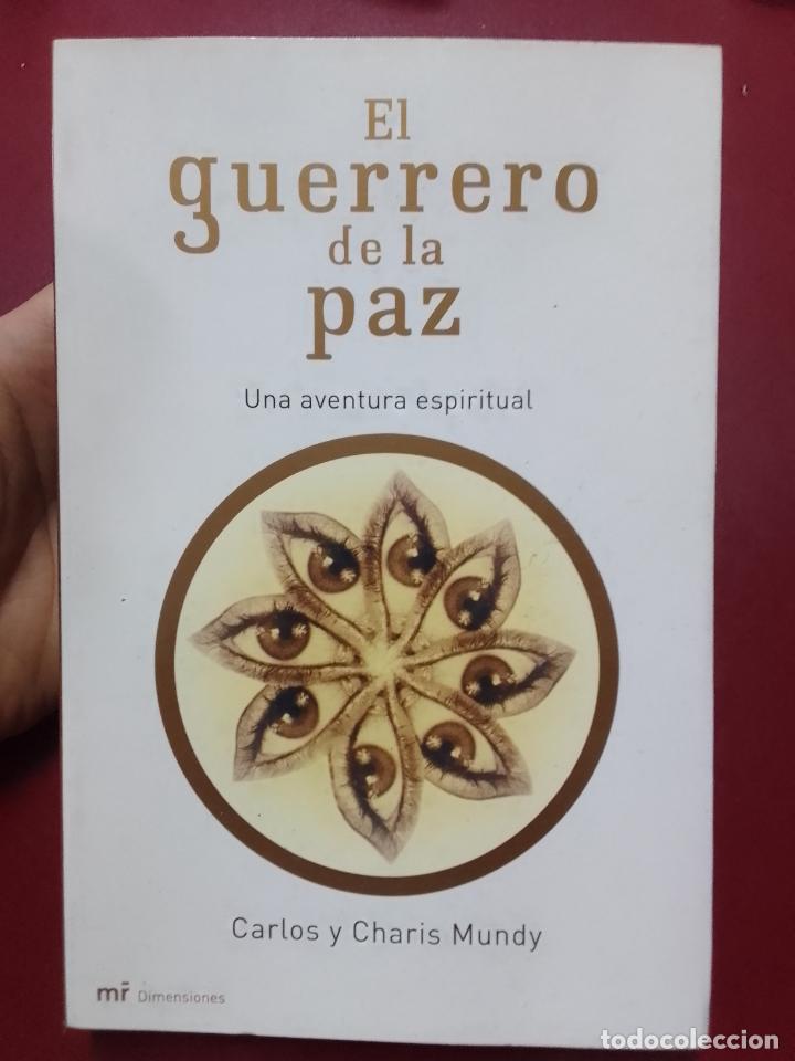 Gebrauchte B&uuml;cher: Carlos y Charis Mundy: El guerrero de la paz. Una aventura espiritual