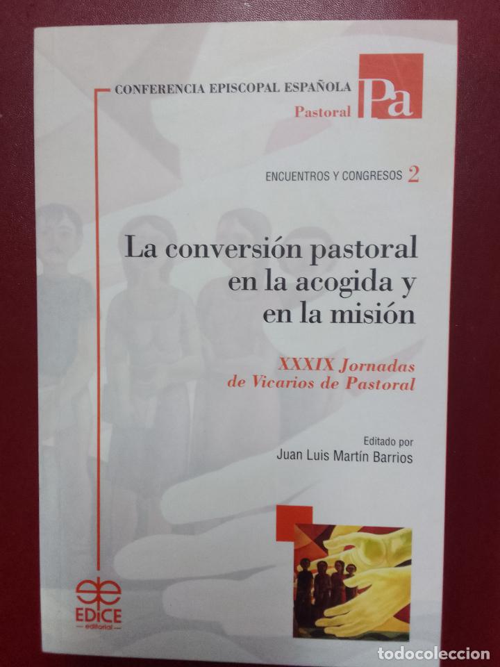 Second hand books: VV.AA. (Juan Luis Mart&iacute;n Barrios. ed.): La conversi&oacute;n pastoral en la acogida y la misi&oacute;n