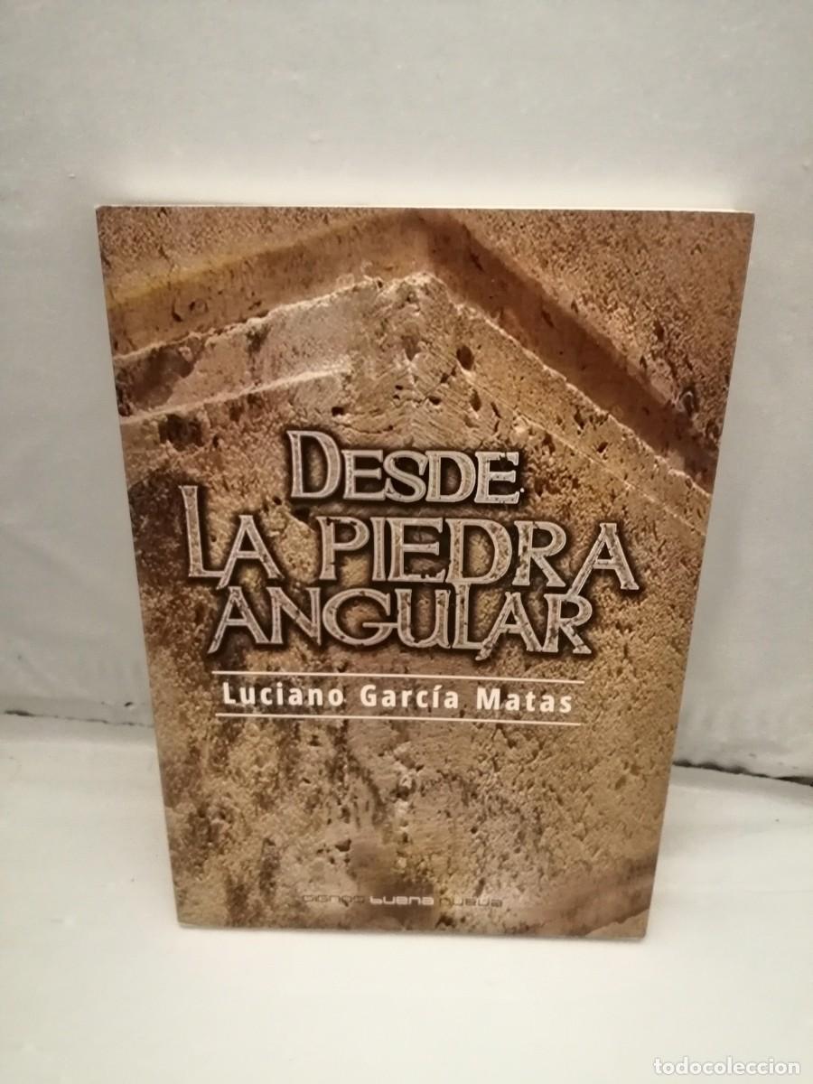 Gebrauchte B&uuml;cher: DESDE LA PIEDRA ANGULAR (Dedicatoria y firma aut&oacute;grafa de autor) PRIMERA EDICI&Oacute;N