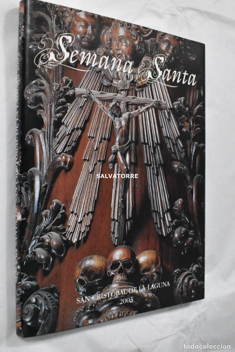 Libros de segunda mano: SEMANA SANTA 2003 SAN CRIST&Oacute;BAL DE LA LAGUNA. TENERIFE CANARIAS