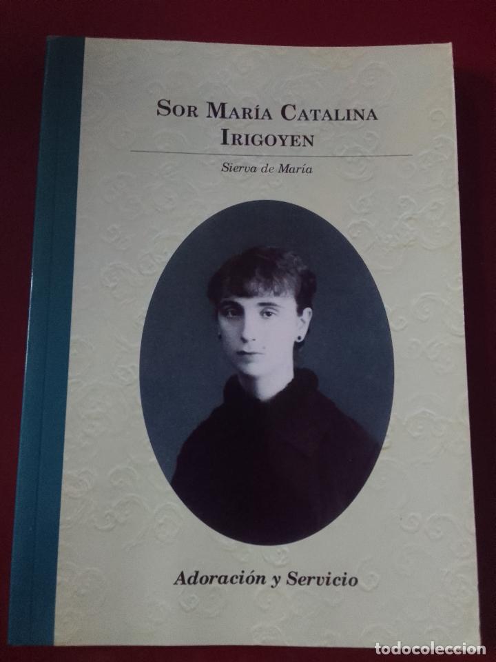 Libri di seconda mano: Julia Castillo Ib&aacute;&ntilde;ez: Sor Mar&iacute;a Catalina Irigoyen. Sierva de Mar&iacute;a