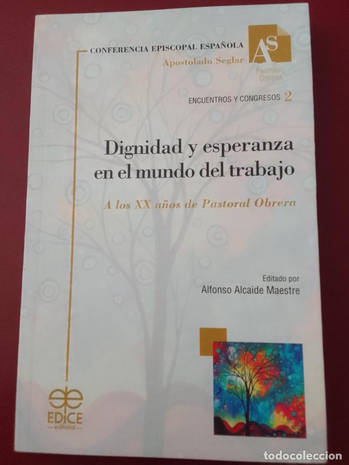 Libri di seconda mano: VV.AA.: Dignidad y esperanza en el mundo del trabajo. A los XX a&ntilde;os de Pastoral Obrera
