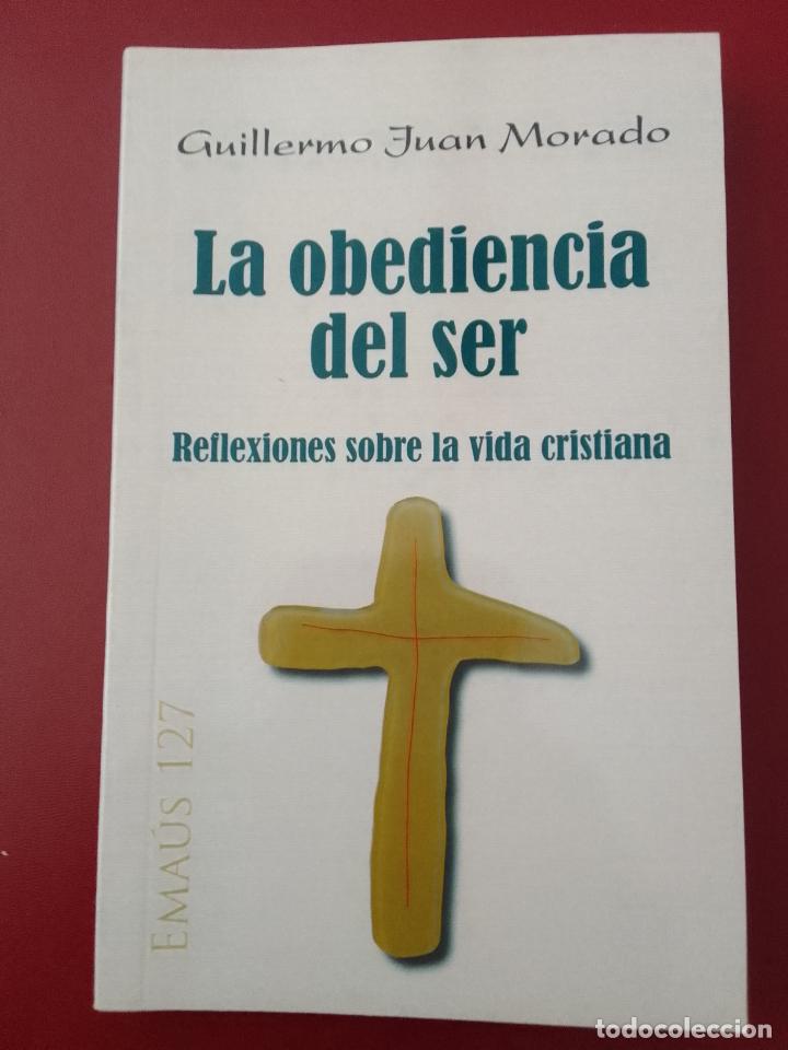 Gebrauchte B&uuml;cher: Guillermo Juan Morado: La obediencia del ser. Reflexiones sobre la vida cristiana