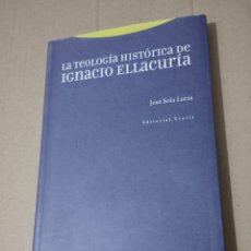 Libros de segunda mano: LA TEOLOGÍA HISTÓRICA DE IGNACIO ELLACURÍA (JOSÉ SOLS LUCIA)