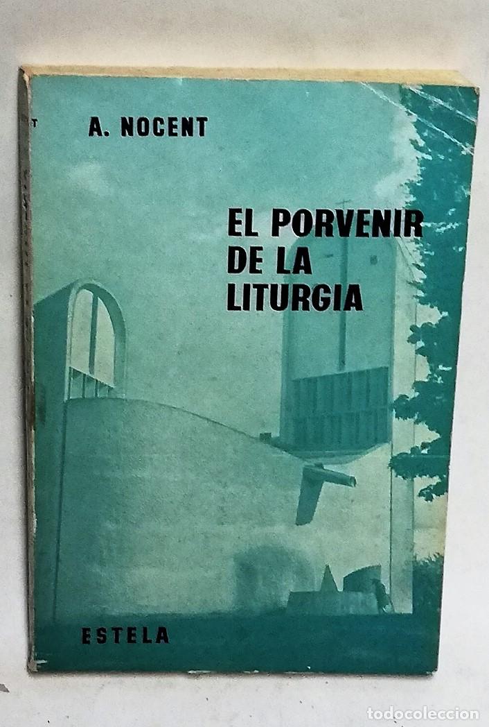 Libros de segunda mano: EL PORVENIR DE LA LITURGIA. A .NOCENT.
