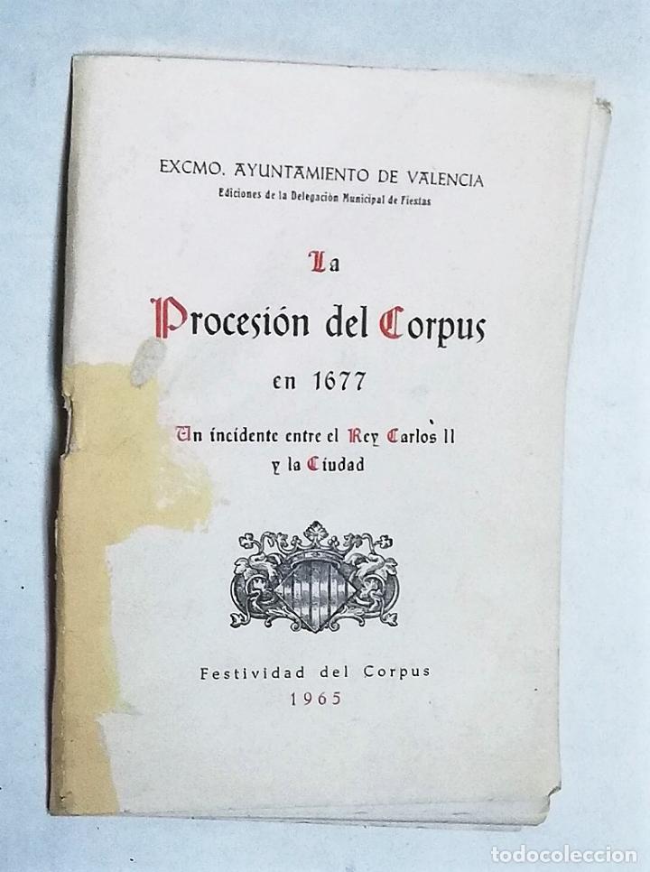 Libros de segunda mano: LA PROCESI&Oacute;N DEL CORPUS EN 1677 EL INCIDENTE ENTRE EL REY CARLOS II Y LA CIUDAD.