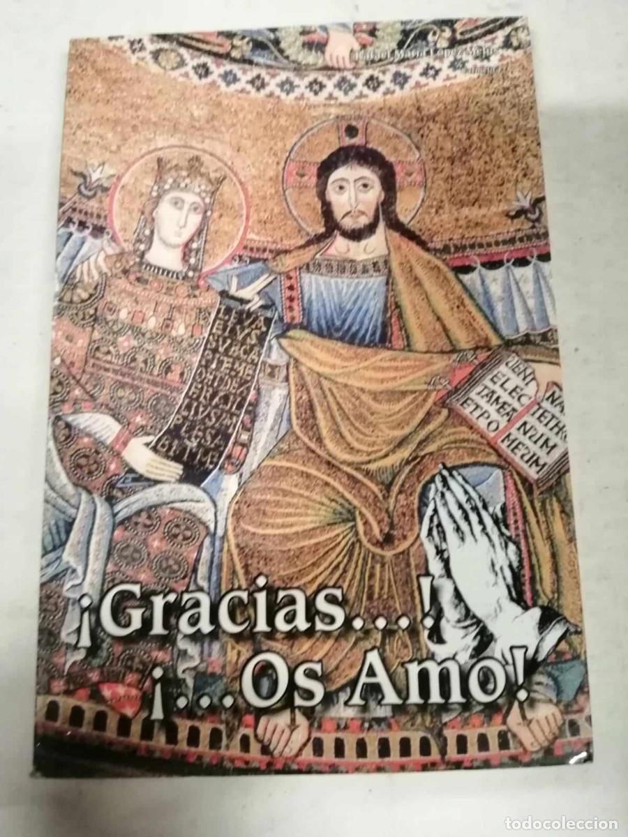 Libros de segunda mano: GRACIAS, OS AMO. MI JACULATORIA (RAFAEL MARIA LOPEZ MELUS, CARMELITA)