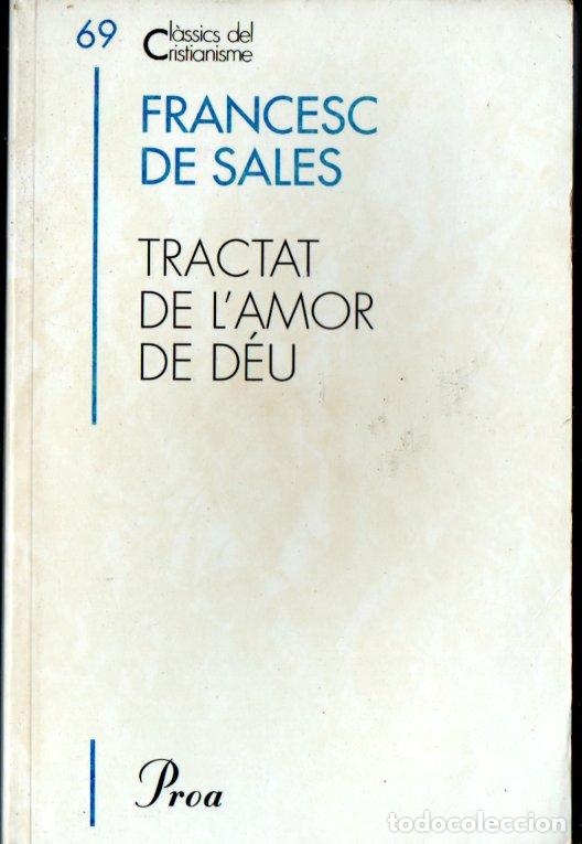 Libros de segunda mano: CL&Agrave;SSICS DEL CRISTIANISME N&ordm; 69 - FRANCESC DE SALES : TRACTAT DE L'AMOR DE D&Eacute;U (PROA, 1997)