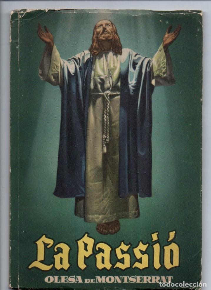 Libros de segunda mano: LA PASSI&Oacute; - OLESA DE MONTSERRAT 1955 CON PROGRAMA TRIPTICO INCLUIDO. - Foto 1